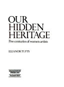 Our hidden heritage: five centuries of women artists