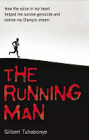 The running man how the voice in my heart helped me survive genocide and realise my Olympic dream