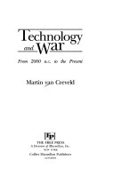 TECHNOLOGY AND WAR from 2000 B.C to the present
