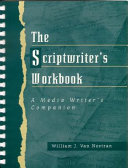 The scriptwriter's workbook a media writer's companion