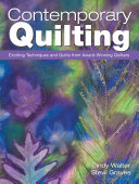 Contemporary quilting exciting techniques and quilts from award-winning quilters