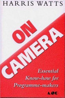 On camera essential know-how for programme-makers