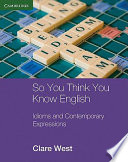So you think you know English idioms and contemporary expressions