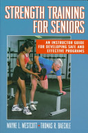 Strength training for seniors an instructor guide for developing safe and effective programs