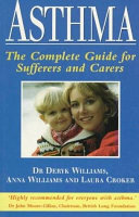 Asthma the complete guide for sufferers and carers