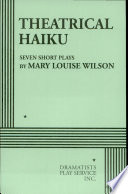 Theatrical haiku seven short plays