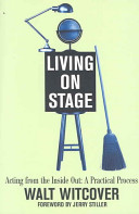 Living on stage acting from the inside out : a practical process