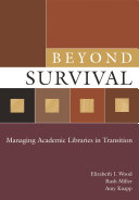 Beyond survival managing academic libraries in transition
