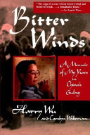Bitter winds a memoir of my years in China's Gulag