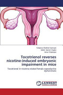 Tocotrienol reverses nicotine-induced embryonic impairment in mice