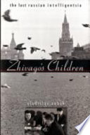 Zhivago's children the last Russian intelligentsia