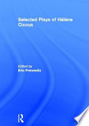 Selected plays of Hélène Cixous.