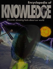 Encyclopedia of KNOWLEDGE Discover amazing facts about our world