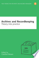 Archives and recordkeeping theory into practice