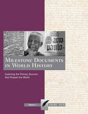Milestone documents in world history exploring the primary sources that shaped the world