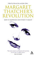 Margaret Thatcher's revolution how it happened and what it meant