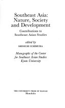Southeast Asia nature, society, and development : contributions to Southeast Asian studies
