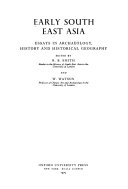 Early South East Asia essays in archaeology, history, and historical geography