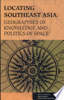 Locating Southeast Asia geographies of knowlwdge and politics of space