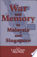 War and memory in Malaysia and Singapore