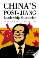 China's post-Jiang leadership succession problems and perspectives