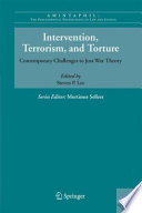 Intervention, terrorism, and torture contemporary challenges to just war theory