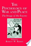 The psychology of war and peace the image of the enemy