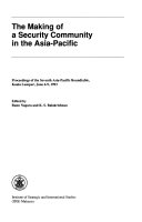 The making of a security community in the Asia-Pacific proceedings of the ... held June 6-9, 1993