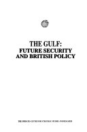The Gulf future security and British policy