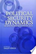POLITICAL AND SECURITY DYNAMICS OF SOUTH AND SOUTHEAST ASIA