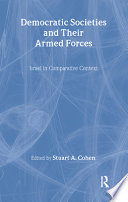 Democratic societies and their armed forces Israel in comparative context