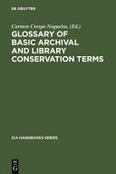 Glossary of basic archival and library conservation terms English with equivalents in Spanish, German, Italian, French, and Russian