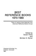 Best reference books, 1970-1980 titles of lasting Value selected from American reference books annual