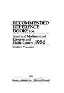 Recommended reference books for small and mediumsized libraries and media centres 1986