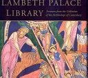 Lambeth Palace Library treasures from the collection of the Archbishops of Canterbury