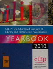 CILIP The Chartered Institute of Library and Informaion Professionals Yearbook 2010