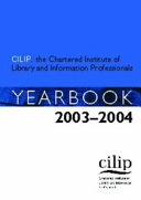 CILIP the Chartered Institute of Library and Information Professionals : YEARBOOK 2003-2004