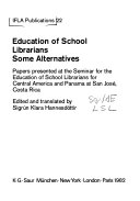 Education of school librarians some alternatives proceedings of the ... held December 3-8, 1978