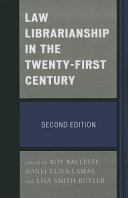 Law librarianship in the twenty-first century