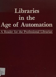 Libraries in the Age of Automation a reader for the professional librarian
