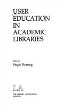 USER EDUCATION IN ACADEMIC LIBRARIES
