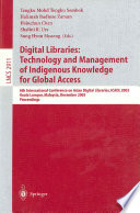Digital libraries Technology and Management of Indigenous Knowledge for Global Access : 6th International Conference on Asian Digital Libraries, ICADL 2003, Kuala Lumpur, Malaysia, December 8-12, 2003 proceedings /