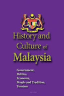 History and culture of Malaysia Government, Politics and Economy, People and Tradition, Tourism