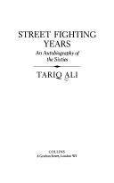 Street fighting years an autobiography of the sixties
