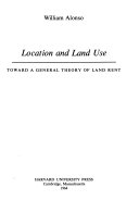 Location and land use toward a general theory of land rent