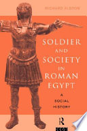 Soldier and society in Roman Egypt a social history