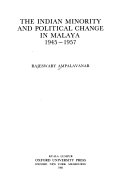 The Indian minority and political change in Malaya, 1945-1957