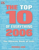 The top 10 of everything 2006 the ultimate book of lists