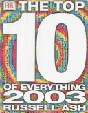 The top 10 of everything 2003