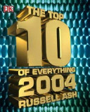 The top 10 of everything 2004